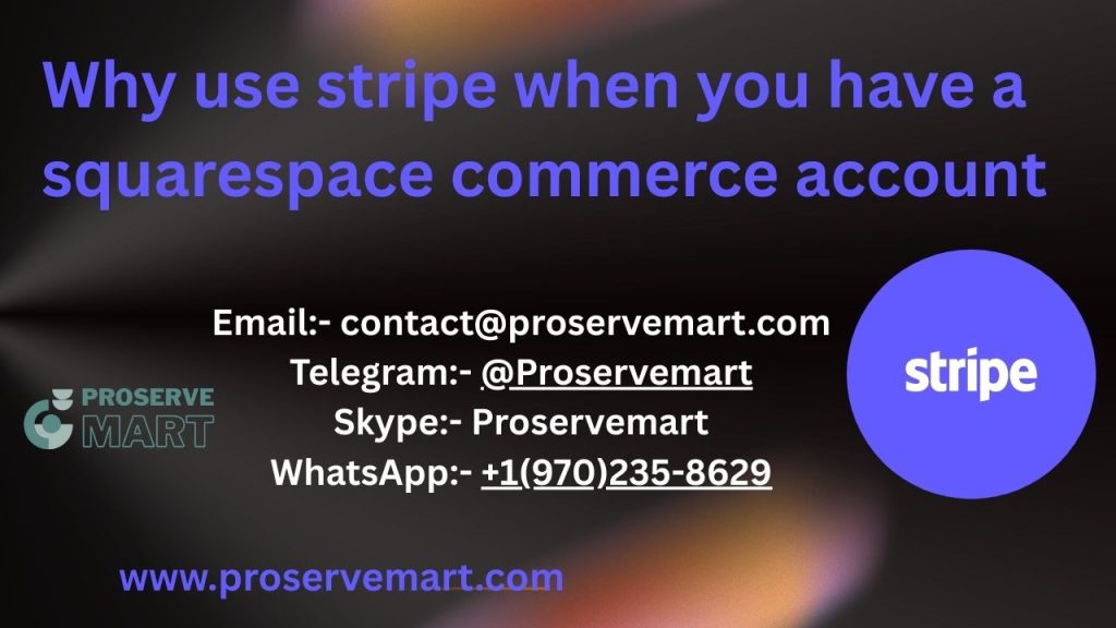 Why use stripe when you have a squarespace commerce account