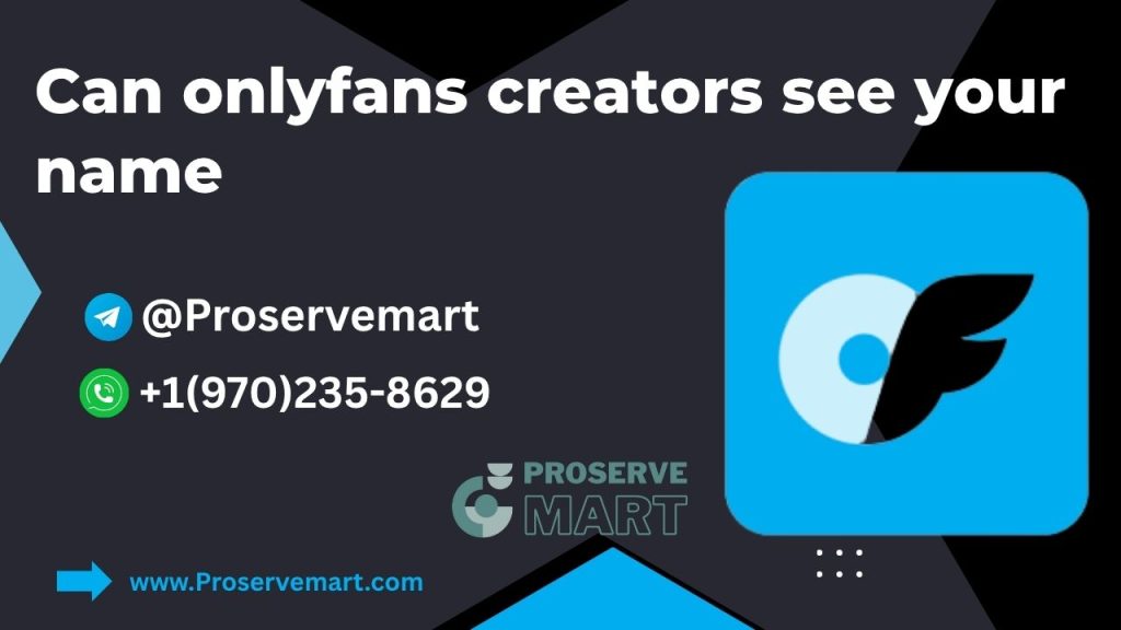 can onlyfans creators see your name (1) can onlyfans creators see your name